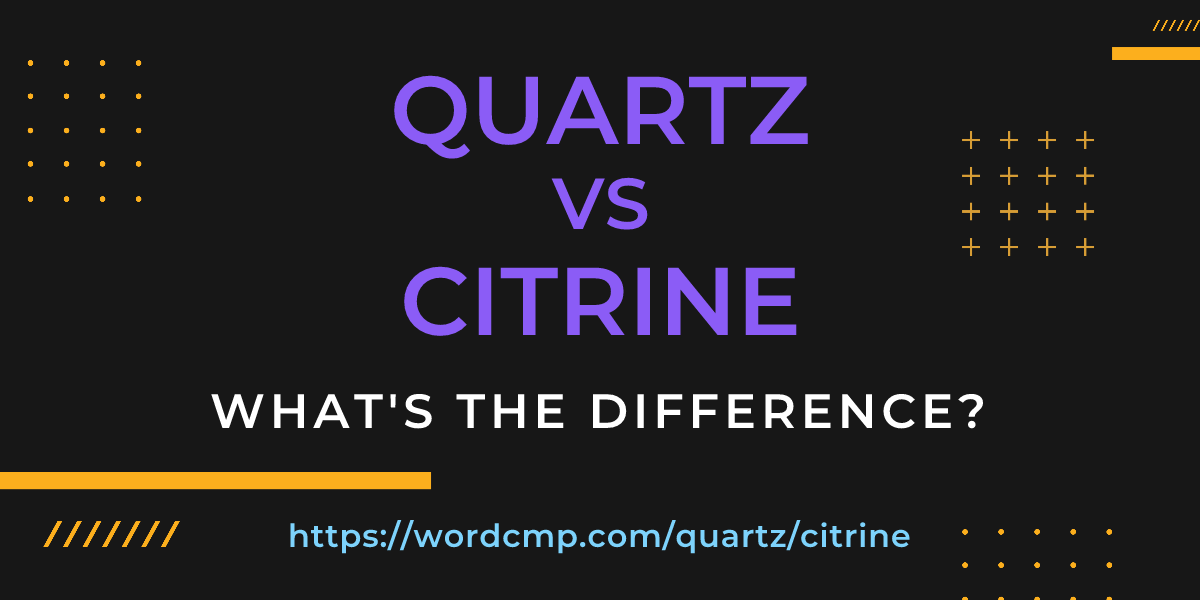 Difference between quartz and citrine