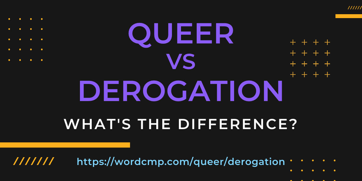 Difference between queer and derogation