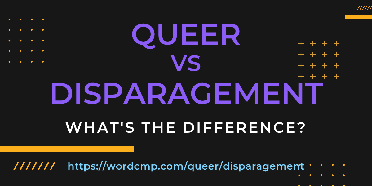 Difference between queer and disparagement