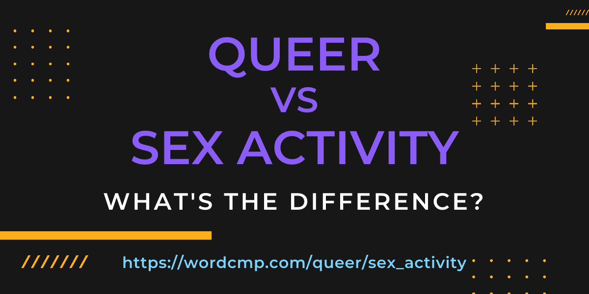 Difference between queer and sex activity