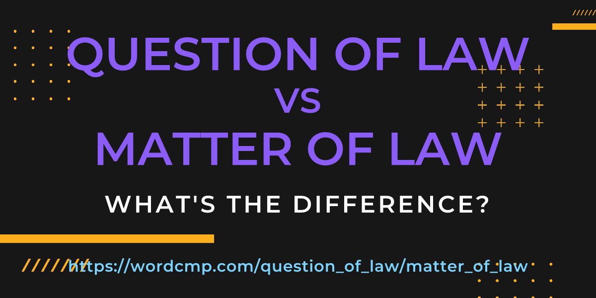 Difference between question of law and matter of law