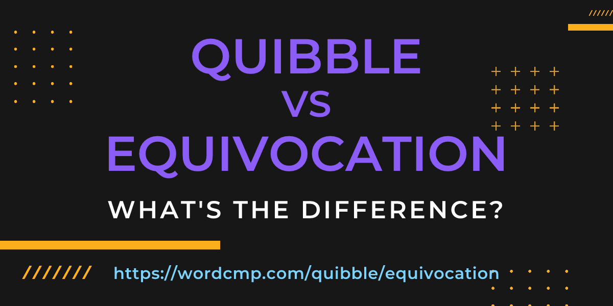 Difference between quibble and equivocation