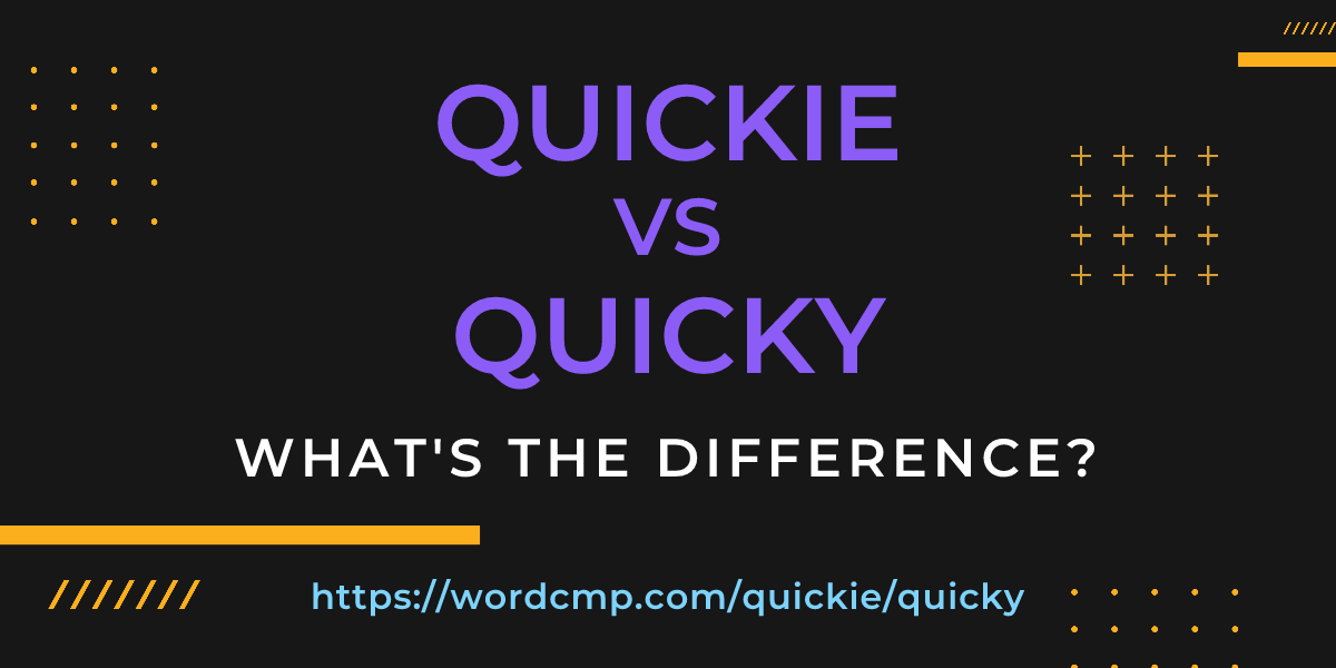 Difference between quickie and quicky