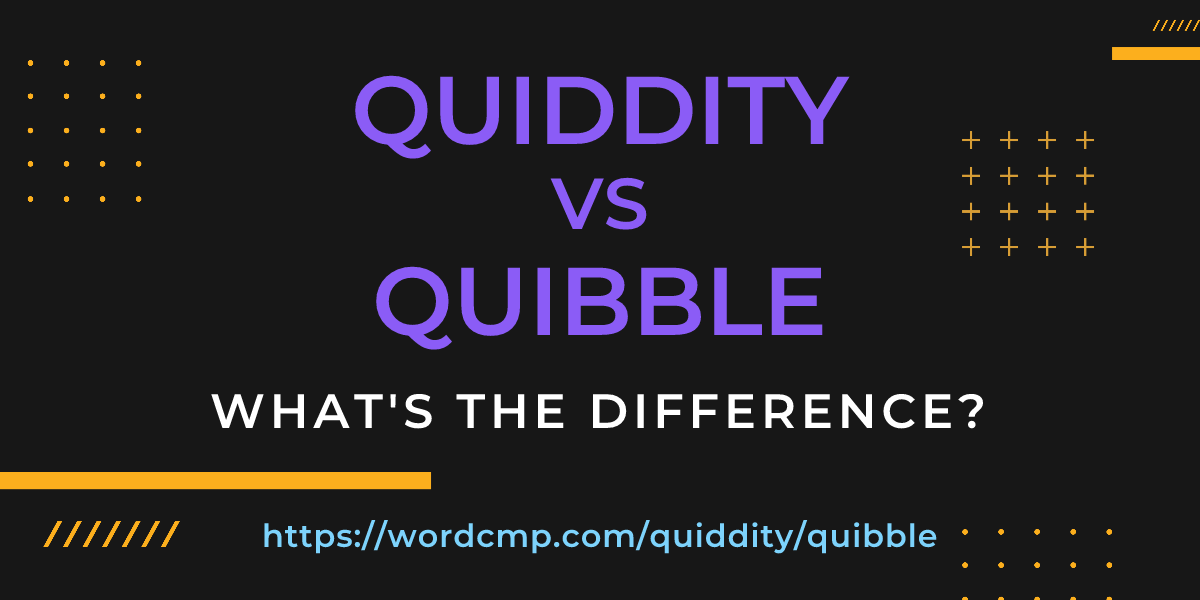 Difference between quiddity and quibble