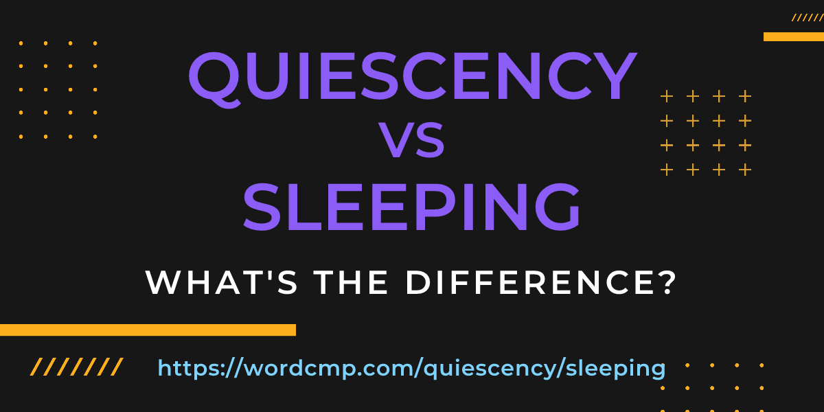 Difference between quiescency and sleeping