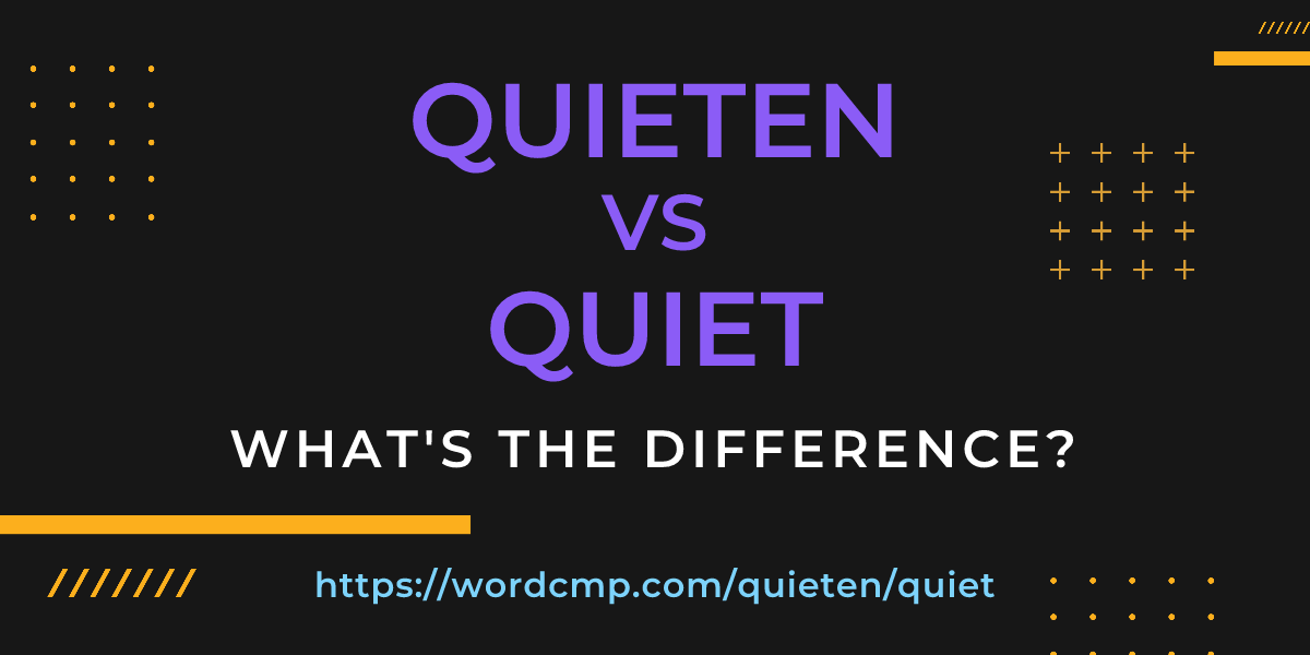 Difference between quieten and quiet