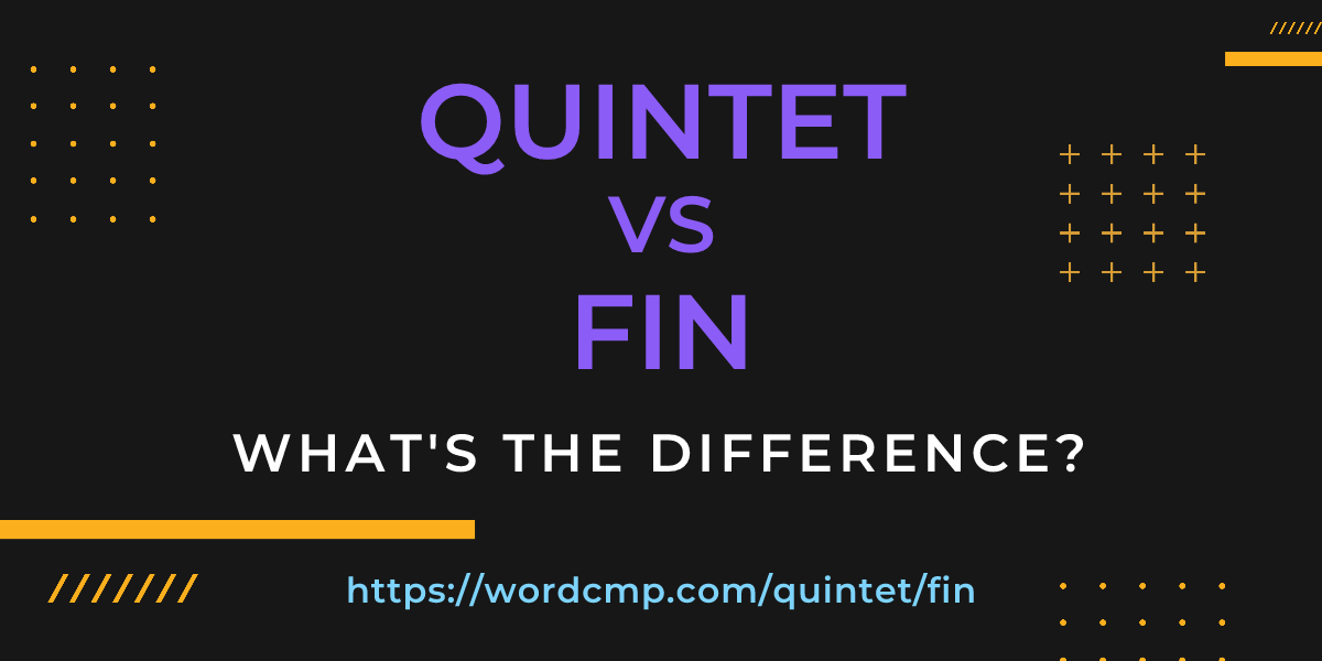 Difference between quintet and fin