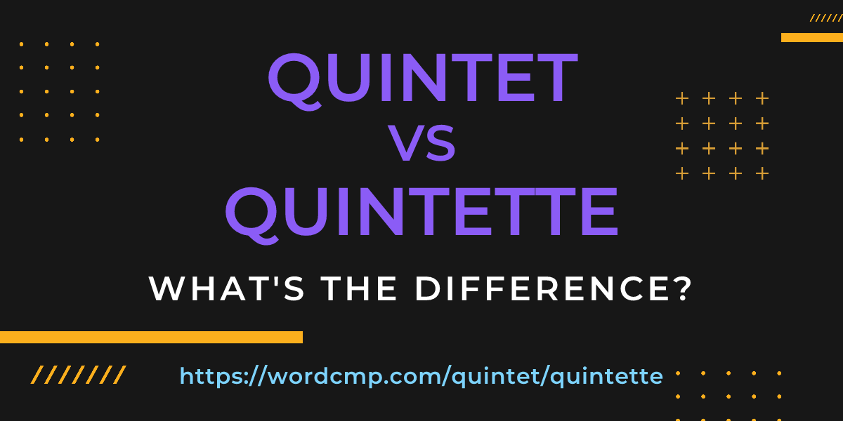 Difference between quintet and quintette