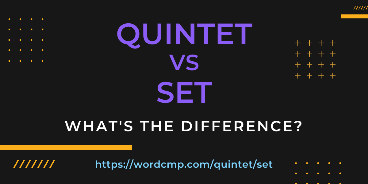 Difference between quintet and set