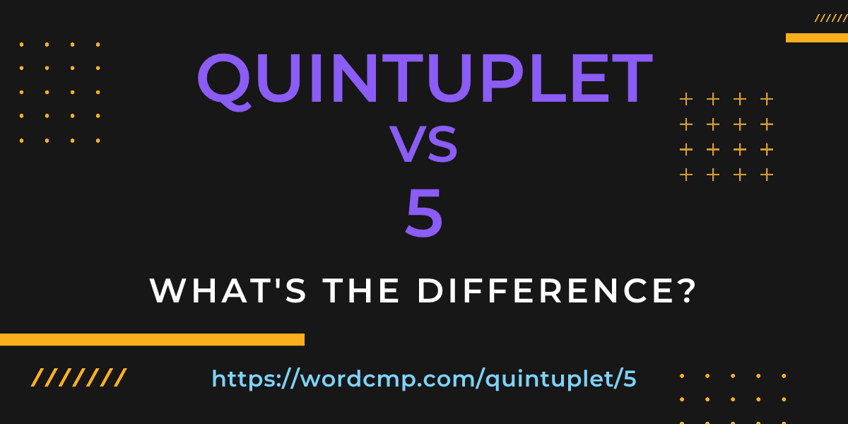 Difference between quintuplet and 5
