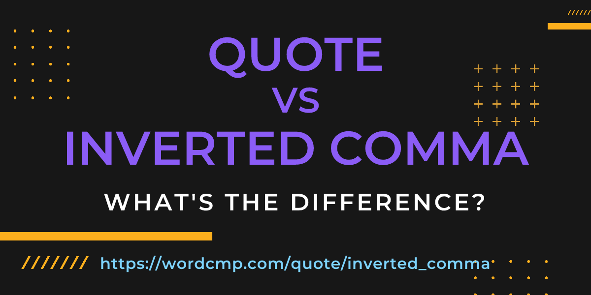 Difference between quote and inverted comma