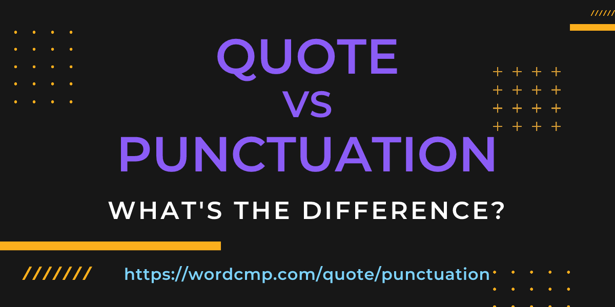 Difference between quote and punctuation