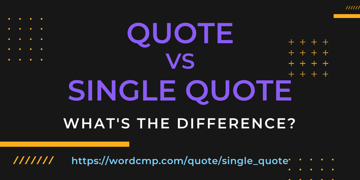 Difference between quote and single quote