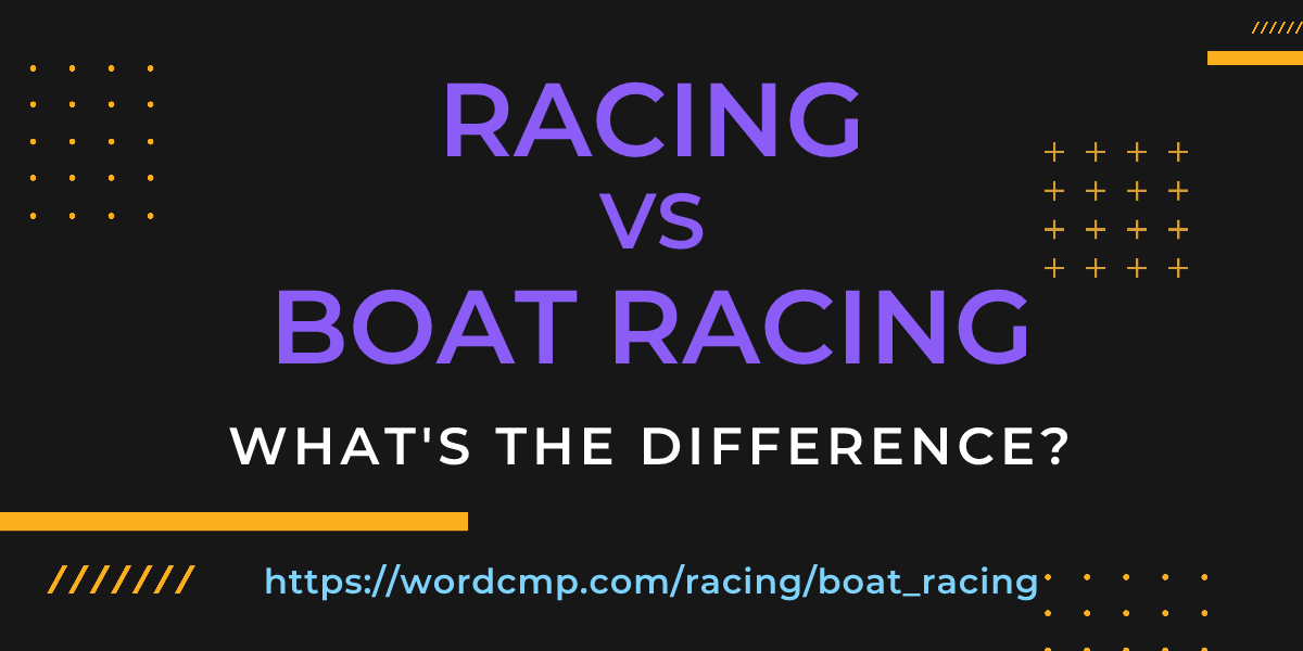 Difference between racing and boat racing