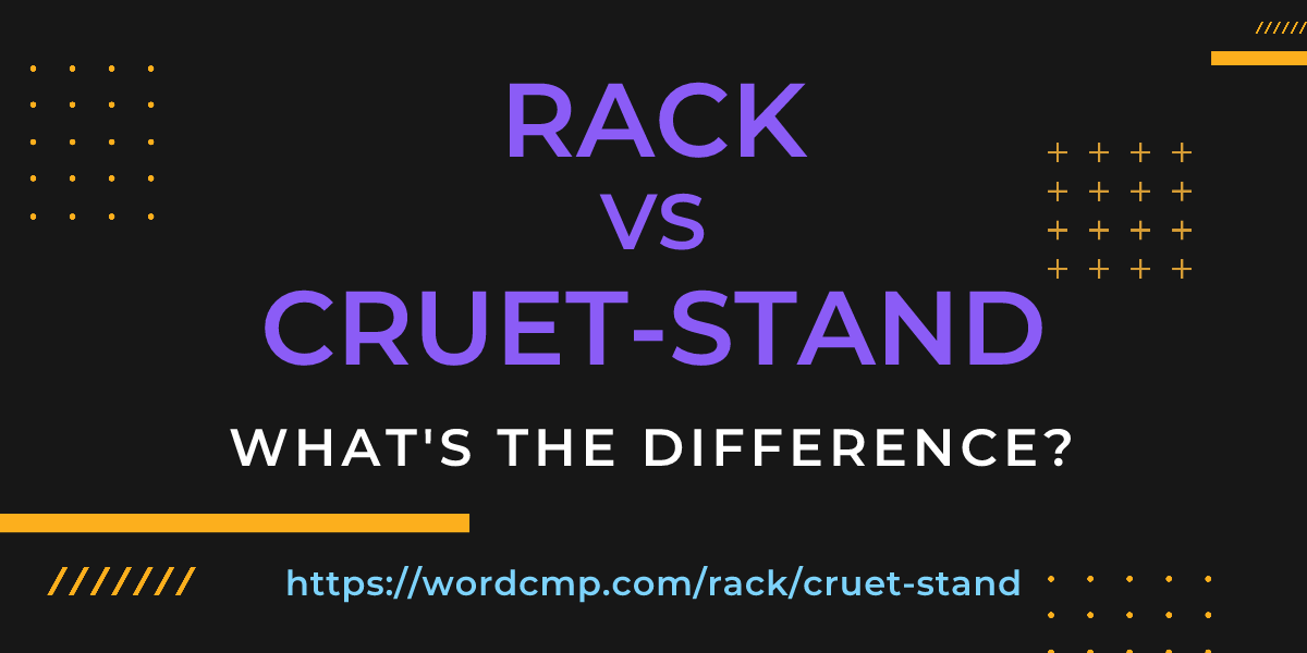 Difference between rack and cruet-stand