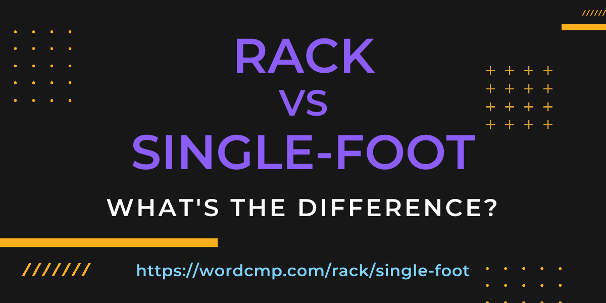 Difference between rack and single-foot