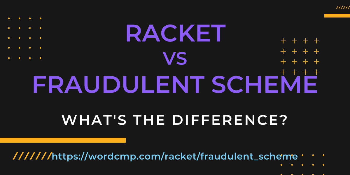 Difference between racket and fraudulent scheme