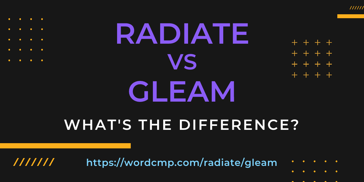 Difference between radiate and gleam