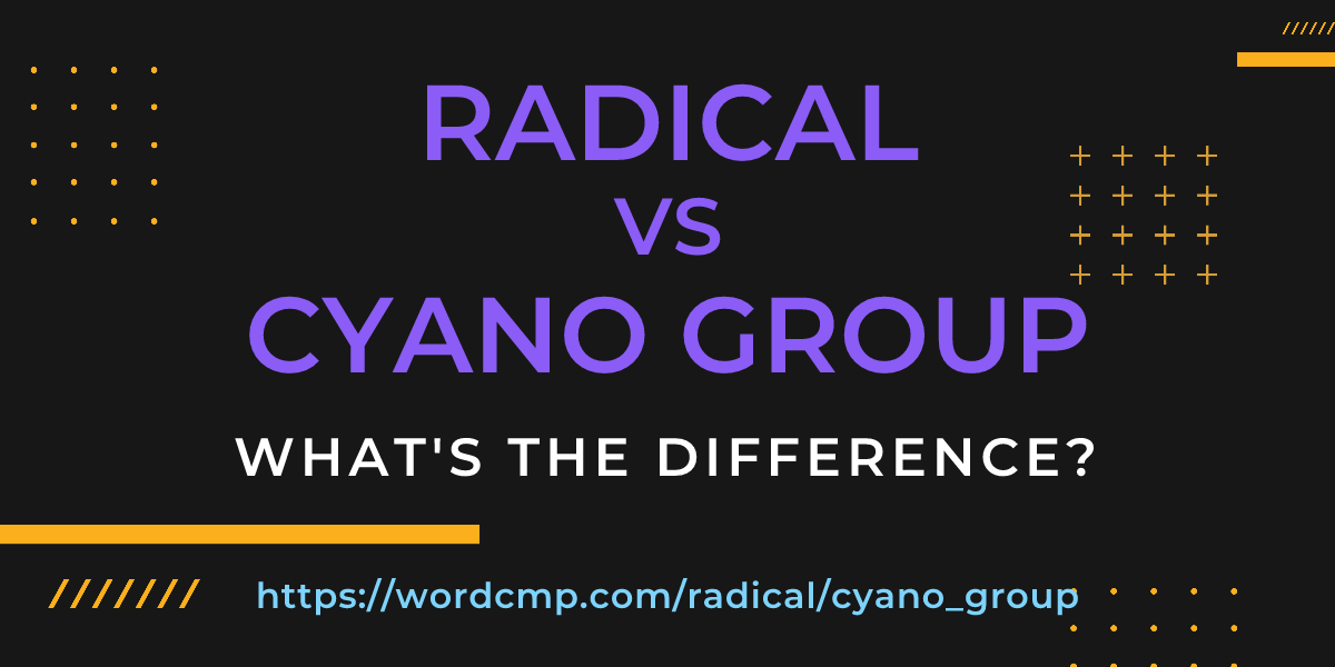 Difference between radical and cyano group