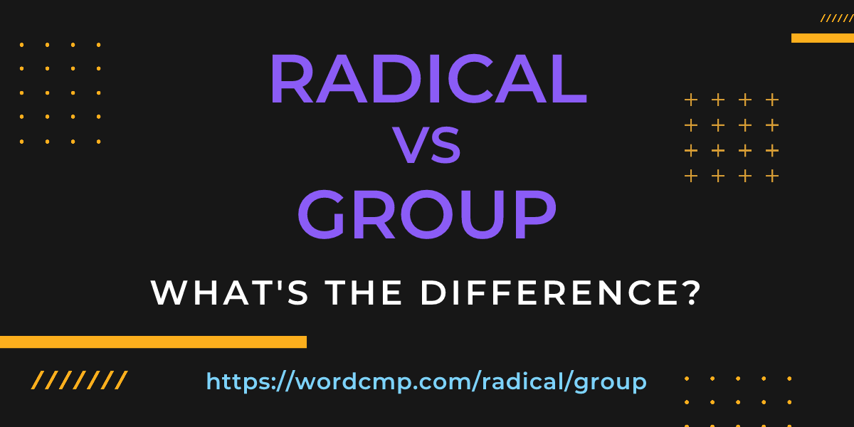 Difference between radical and group