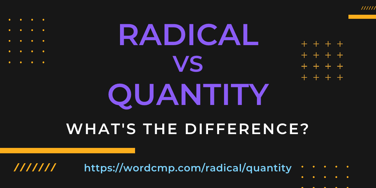 Difference between radical and quantity