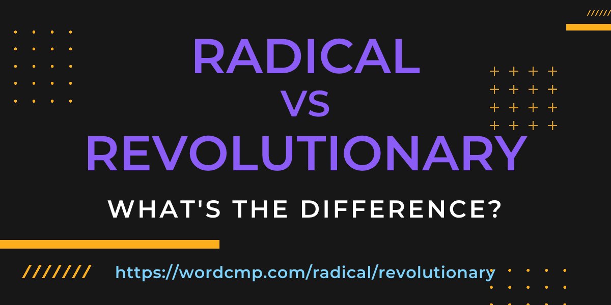 Difference between radical and revolutionary