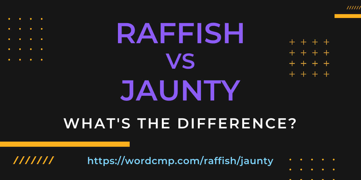 Difference between raffish and jaunty