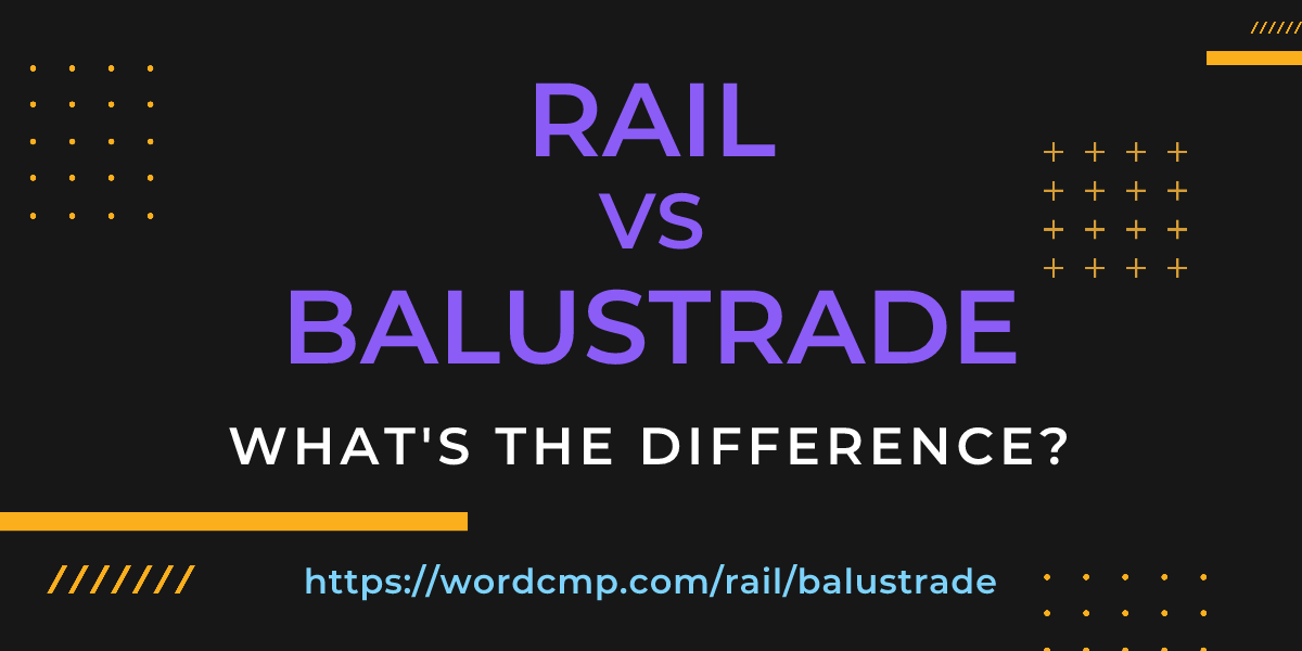 Difference between rail and balustrade