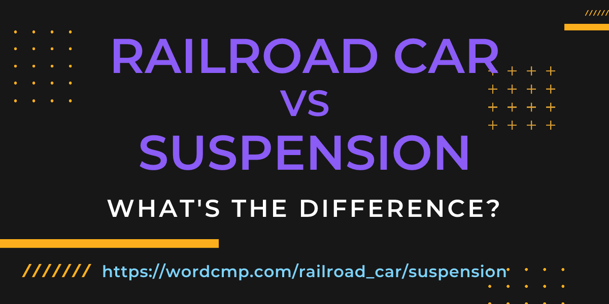 Difference between railroad car and suspension