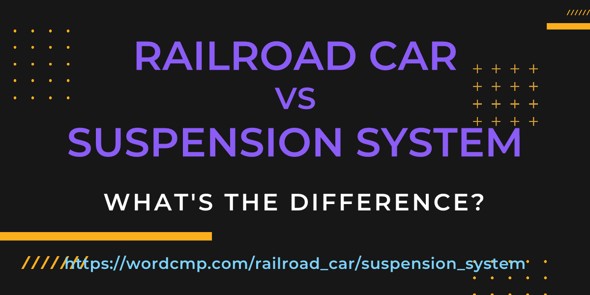 Difference between railroad car and suspension system