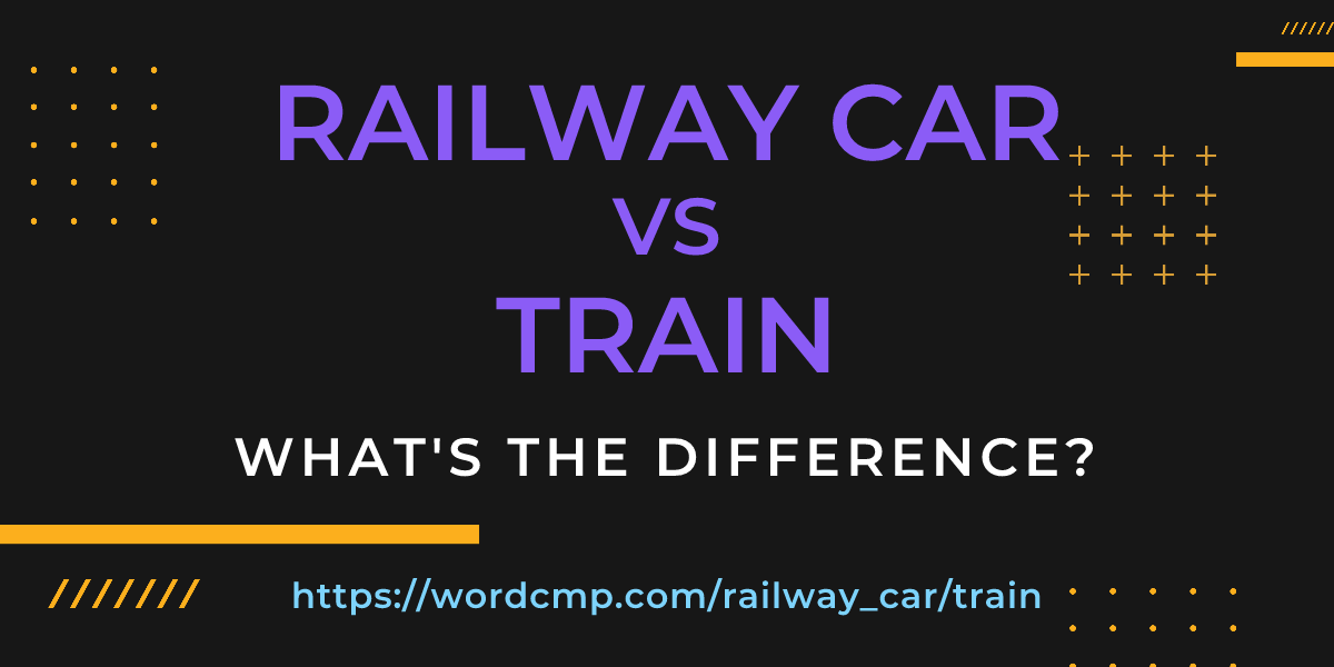 Difference between railway car and train