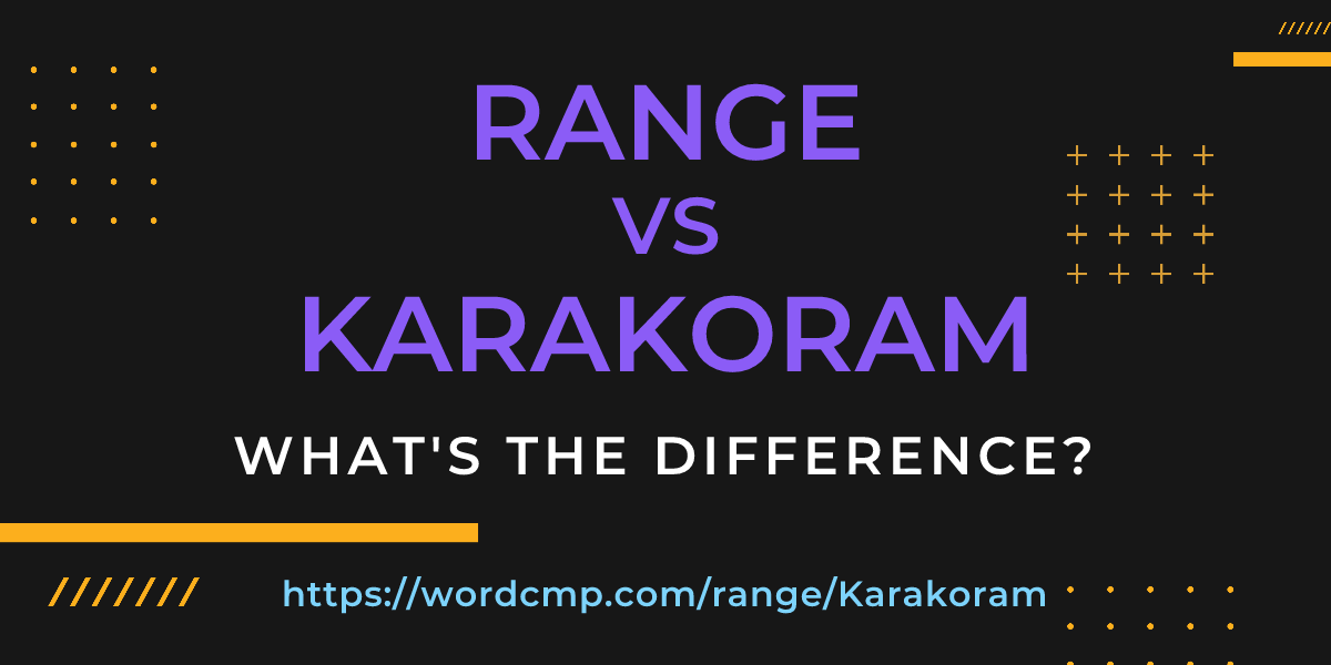 Difference between range and Karakoram