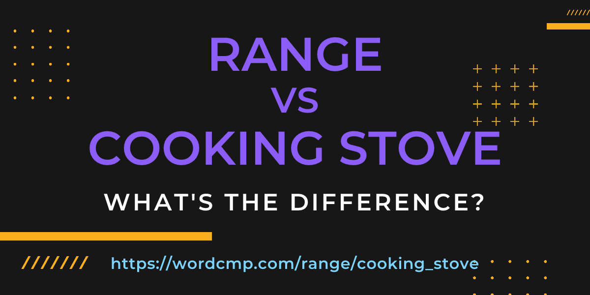 Difference between range and cooking stove