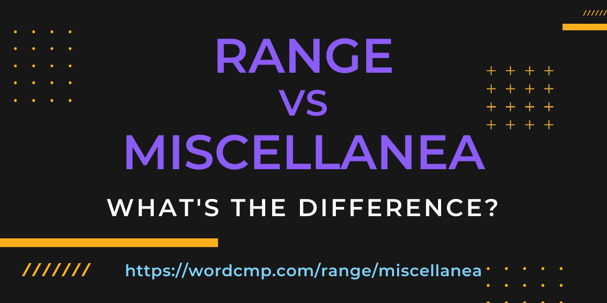 Difference between range and miscellanea
