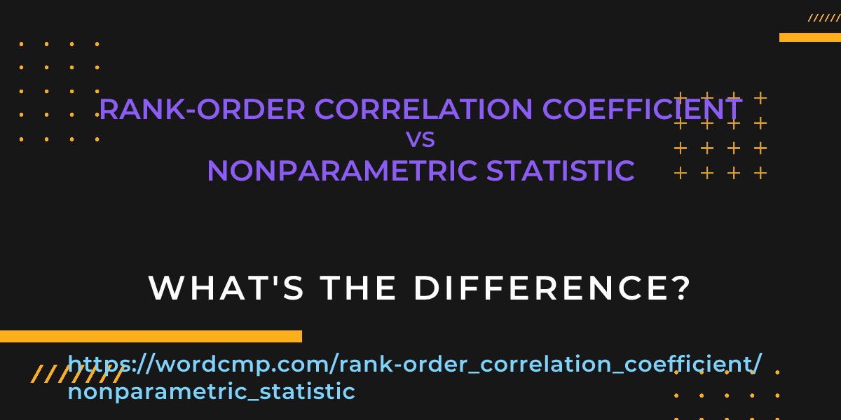 Difference between rank-order correlation coefficient and nonparametric statistic