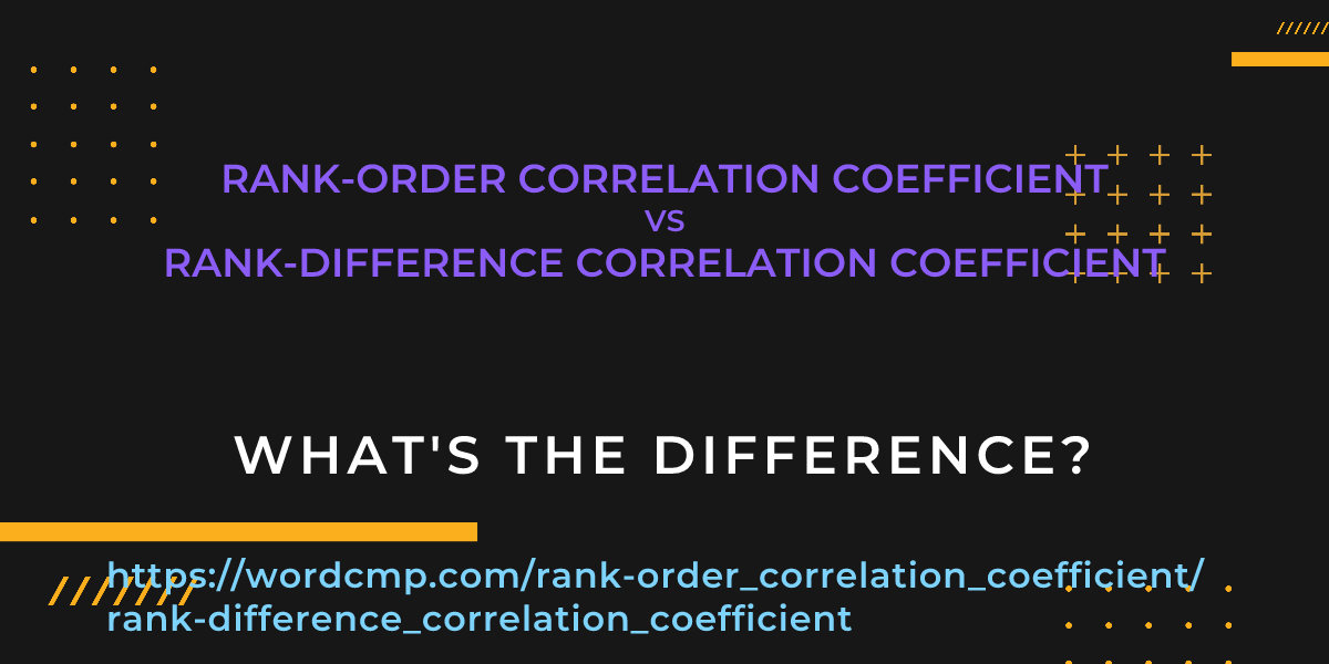Difference between rank-order correlation coefficient and rank-difference correlation coefficient