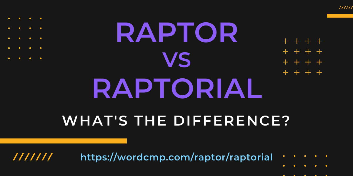 Difference between raptor and raptorial