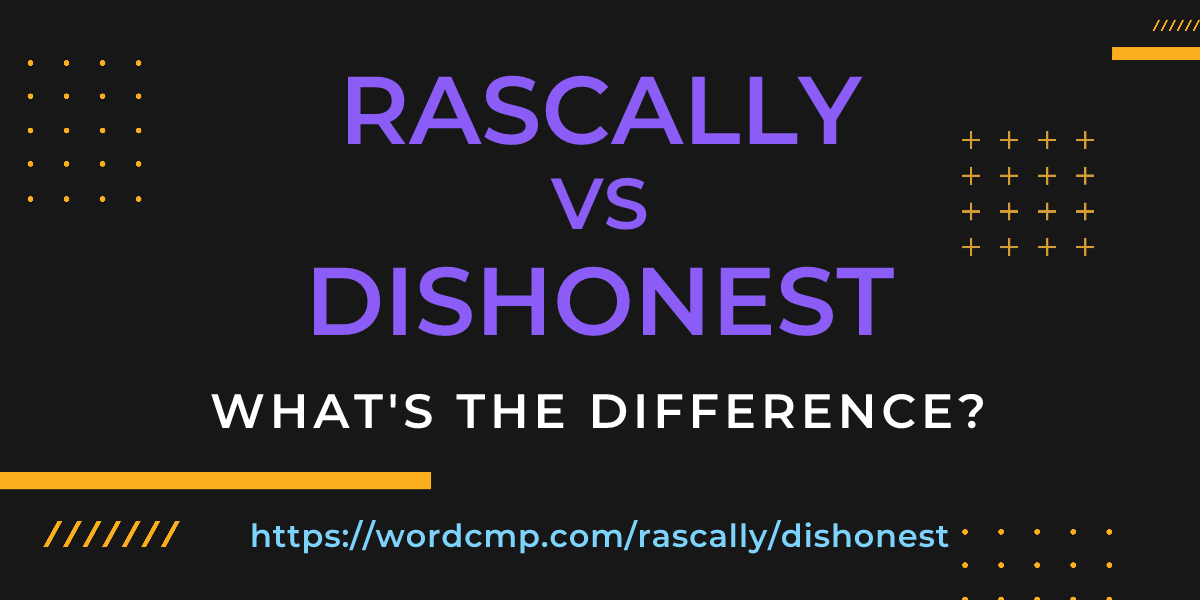 Difference between rascally and dishonest