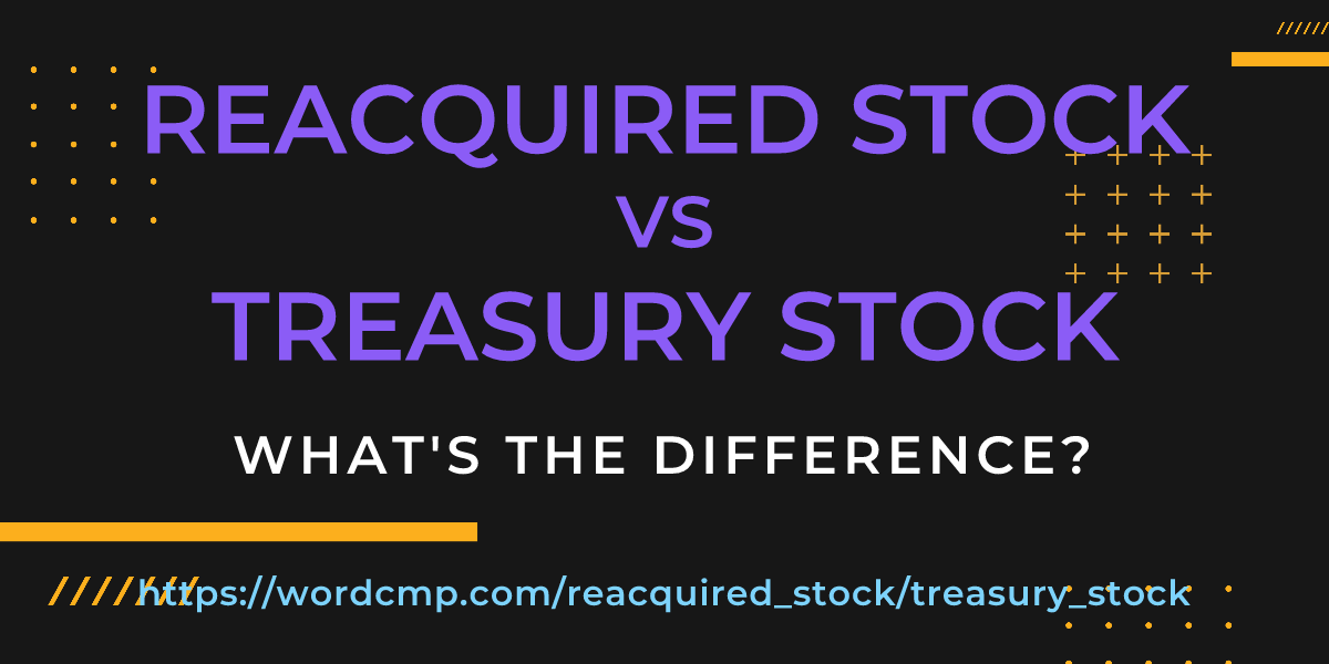 Difference between reacquired stock and treasury stock