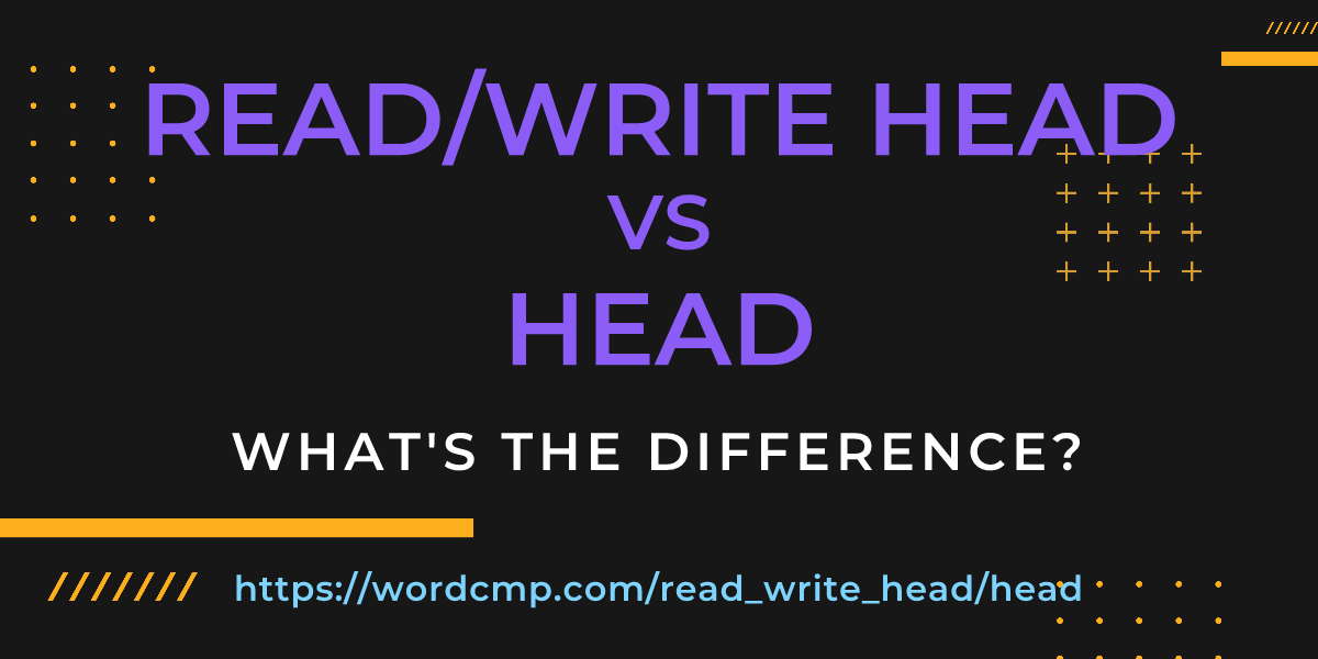 Difference between read/write head and head