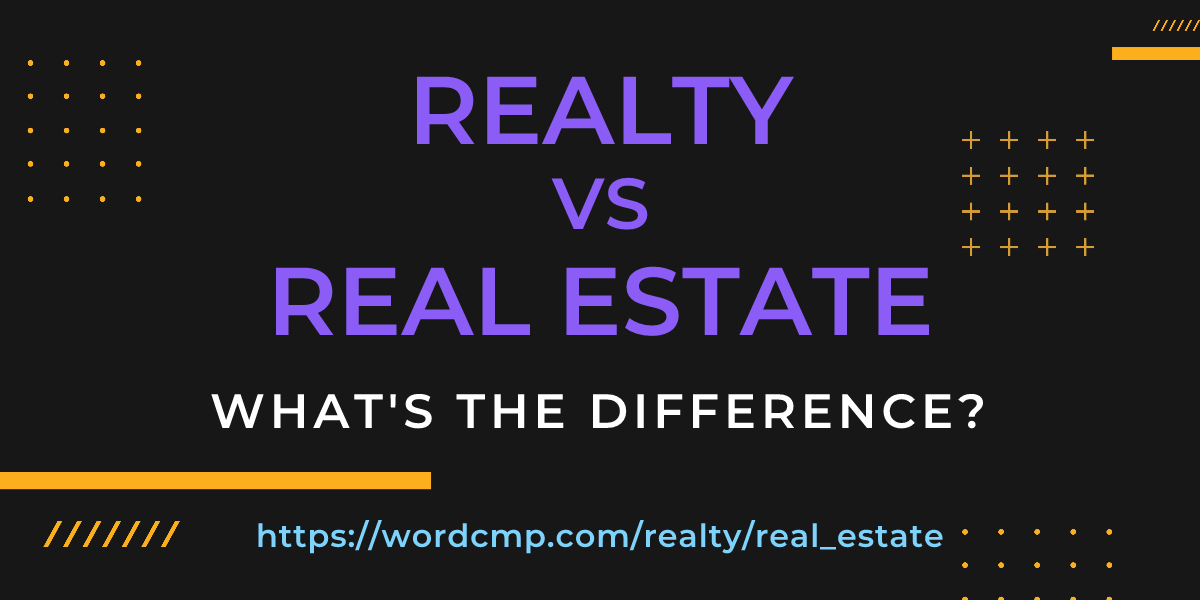 Difference between realty and real estate