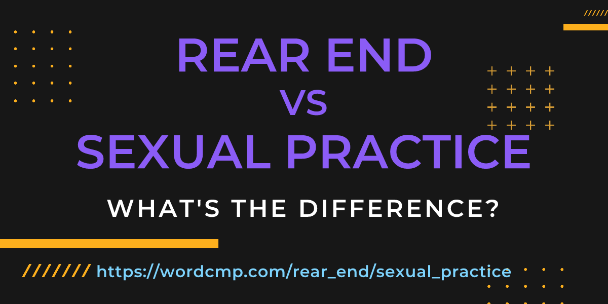 Difference between rear end and sexual practice