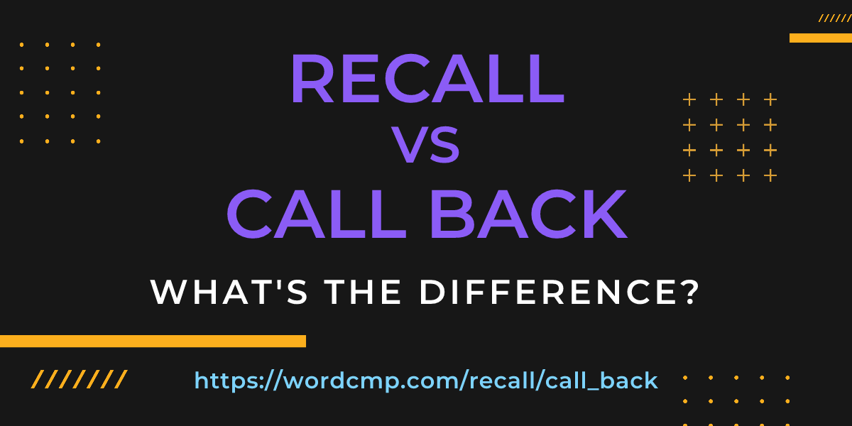 Difference between recall and call back
