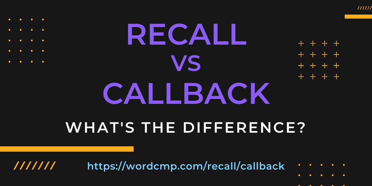 Difference between recall and callback