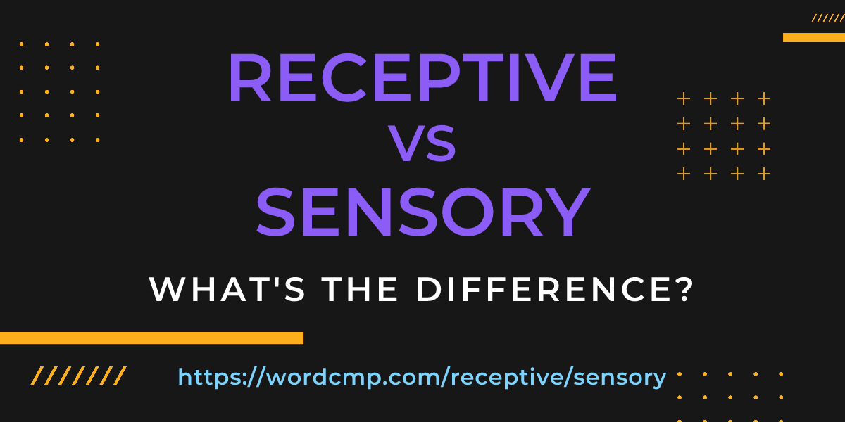 Difference between receptive and sensory