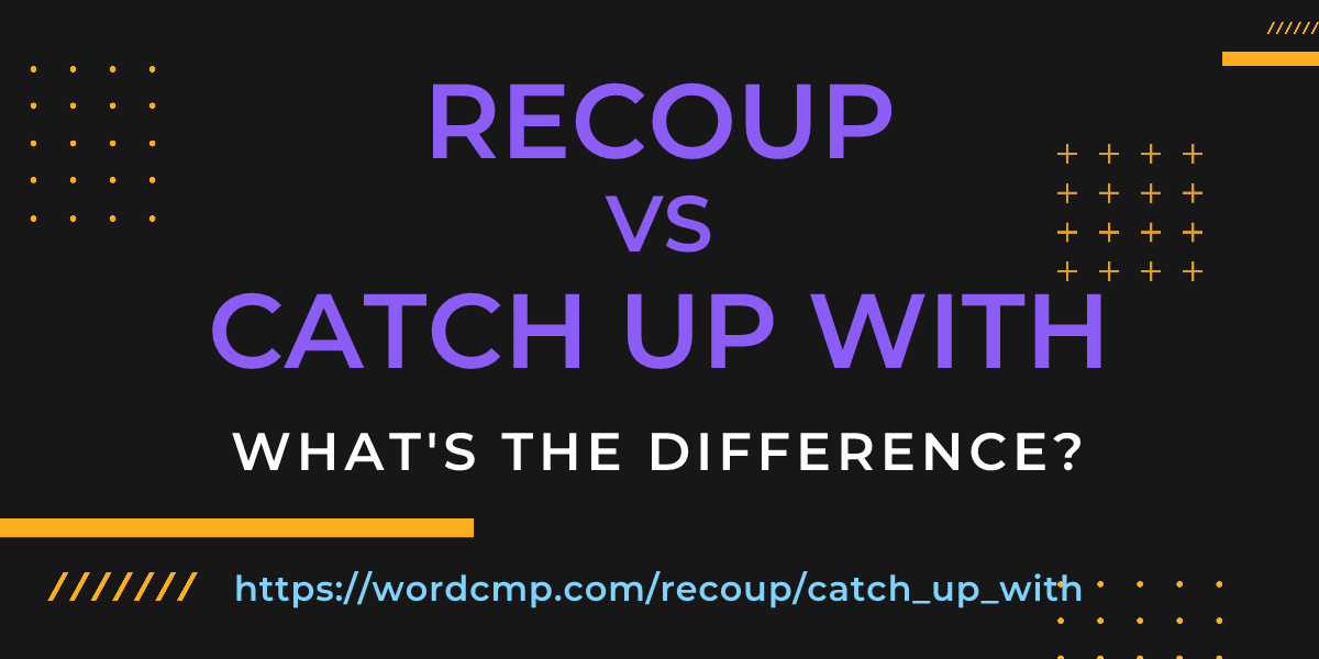 Difference between recoup and catch up with