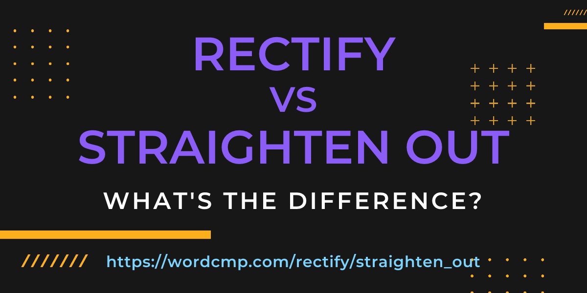 Difference between rectify and straighten out