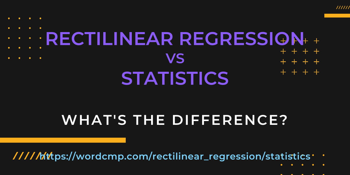 Difference between rectilinear regression and statistics