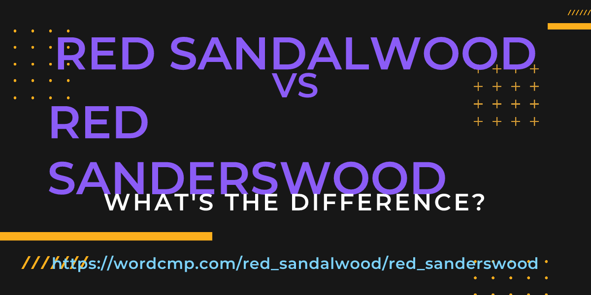 Difference between red sandalwood and red sanderswood