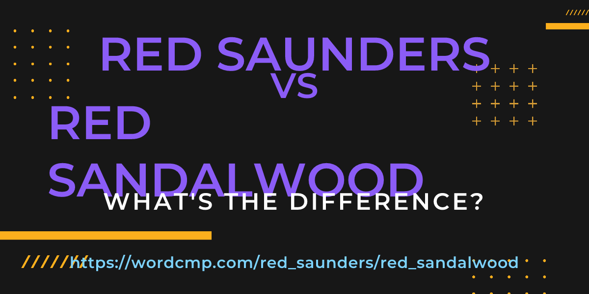 Difference between red saunders and red sandalwood